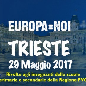 EUROPA=NOI a Trieste evento rivolto agli insegnanti della Regione FVG - SLIDE UTILIZZATE EUROPA=NOI a Trieste evento rivolto agli insegnanti della Regione FVG - SLIDE UTILIZZATE